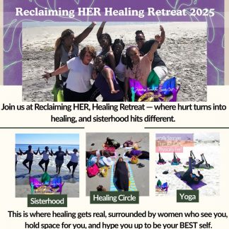 Reclaiming HER Healing Retreat 2025